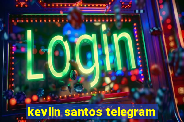 kevlin santos telegram